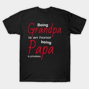 Being grandpa is an honor being papa is priceless T-Shirt